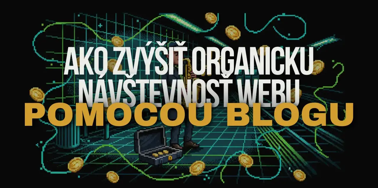 Ako zvýšiť organicku návštevnosť webu pomocou blogu