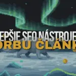 najlepšie seo nástroje pre tvorbu článkov